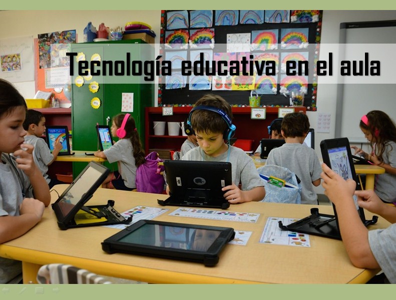 Tecnología educativa en el aula