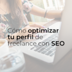 Mejora tu perfil en plataformas freelance con estos consejos